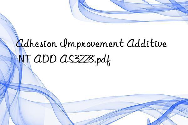 Adhesion Improvement Additive NT ADD AS3228.pdf