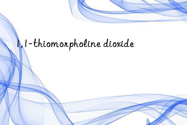 1,1-thiomorpholine dioxide