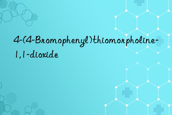 4-(4-Bromophenyl)thiomorpholine-1,1-dioxide