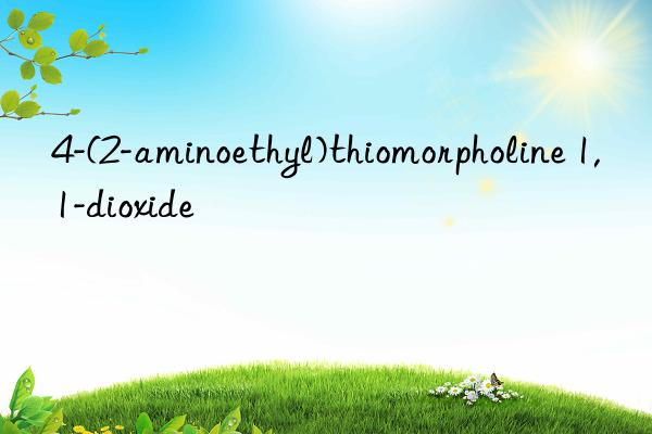 4-(2-aminoethyl)thiomorpholine 1,1-dioxide