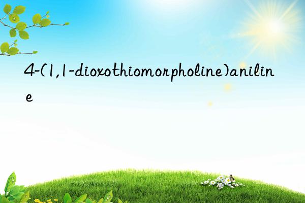 4-(1,1-dioxothiomorpholine)aniline