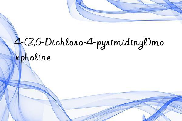 4-(2,6-Dichloro-4-pyrimidinyl)morpholine