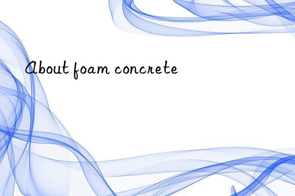 About foam concrete