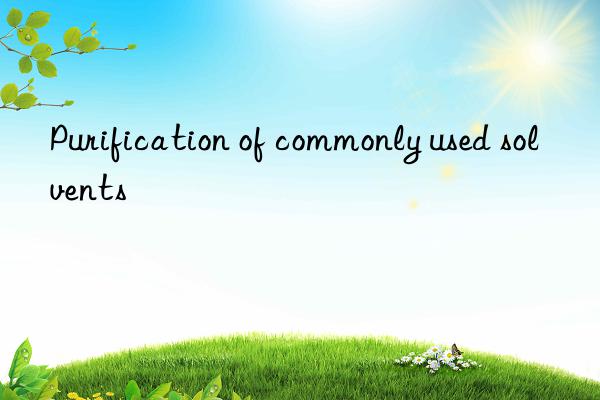 Purification of commonly used solvents