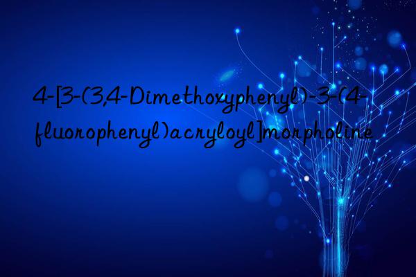 4-[3-(3,4-Dimethoxyphenyl)-3-(4-fluorophenyl)acryloyl]morpholine