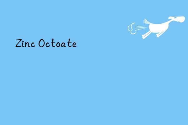 Zinc Octoate