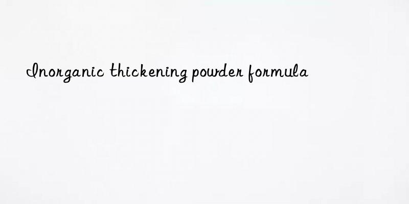 Inorganic thickening powder formula