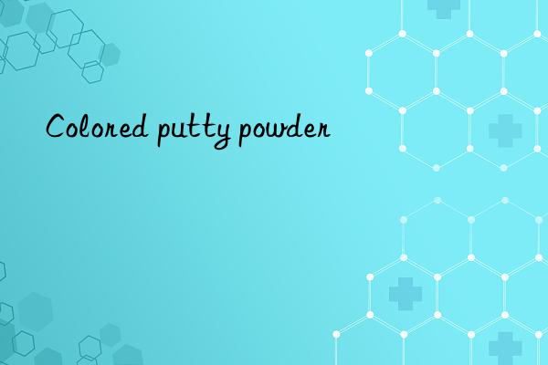 Colored putty powder