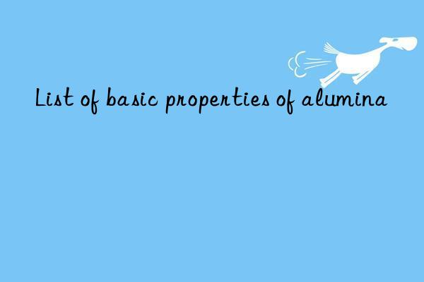 List of basic properties of alumina