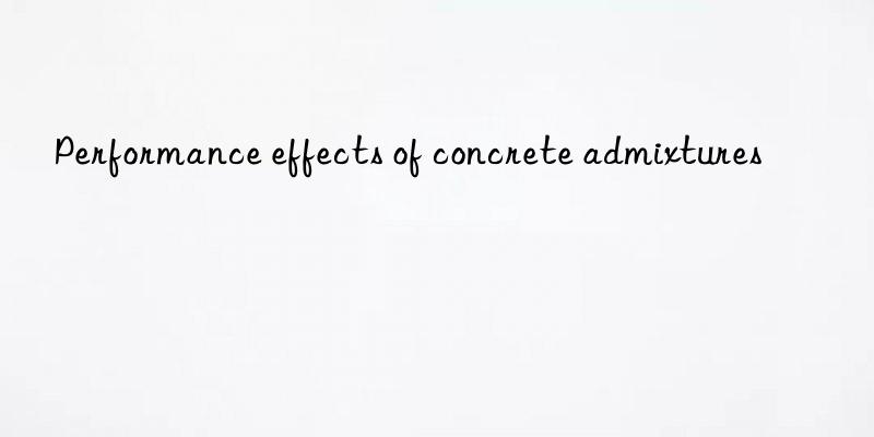 Performance effects of concrete admixtures