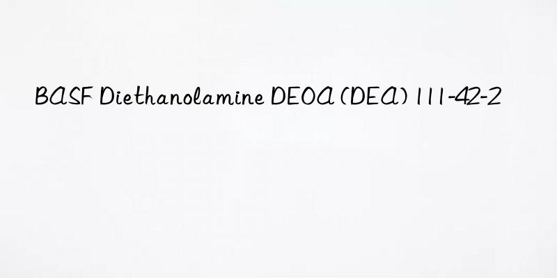 BASF Diethanolamine DEOA (DEA) 111-42-2