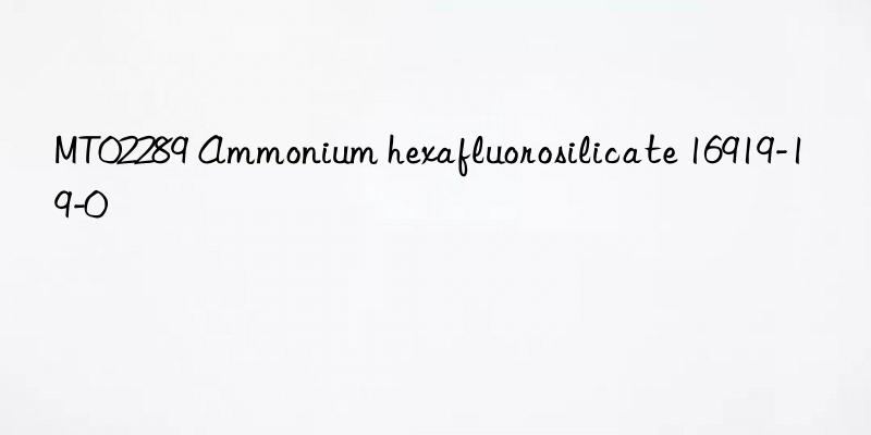 MT02289 Ammonium hexafluorosilicate 16919-19-0