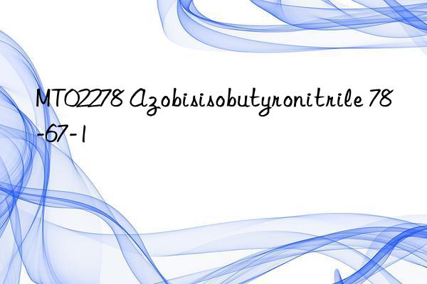 MT02278 Azobisisobutyronitrile 78-67-1