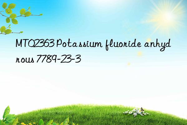 MT02363 Potassium fluoride anhydrous 7789-23-3