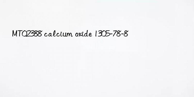 MT02388 calcium oxide 1305-78-8