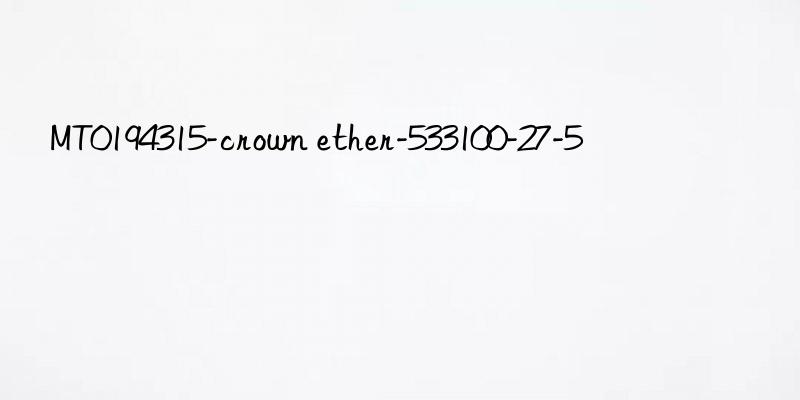 MT0194315-crown ether-533100-27-5