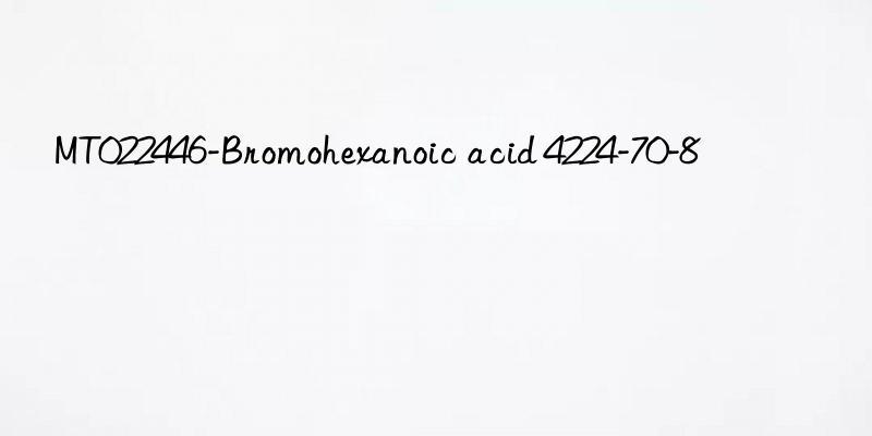 MT022446-Bromohexanoic acid 4224-70-8