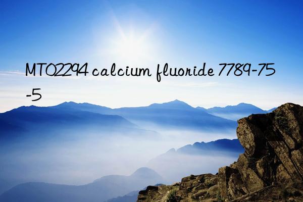 MT02294 calcium fluoride 7789-75-5