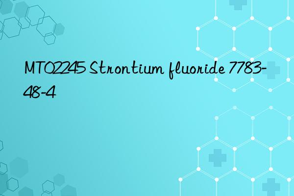 MT02245 Strontium fluoride 7783-48-4