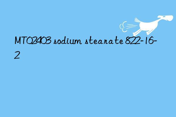 MT02403 sodium stearate 822-16-2