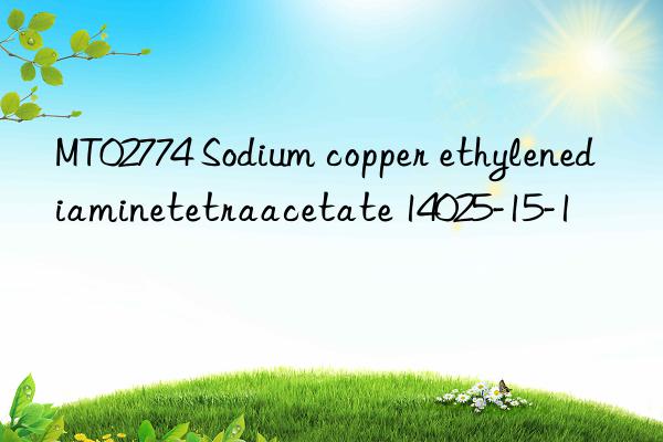 MT02774 Sodium copper ethylenediaminetetraacetate 14025-15-1