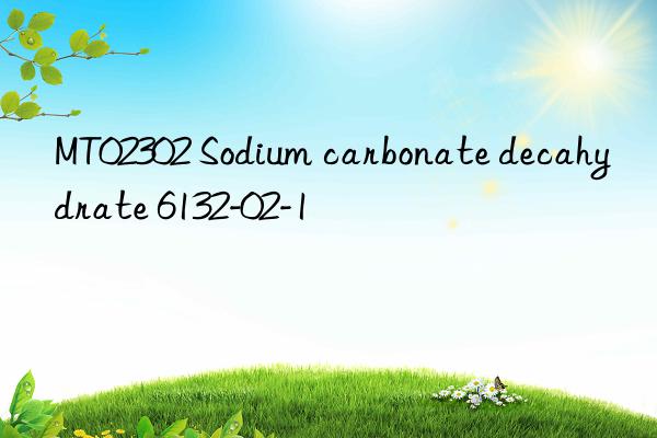 MT02302 Sodium carbonate decahydrate 6132-02-1