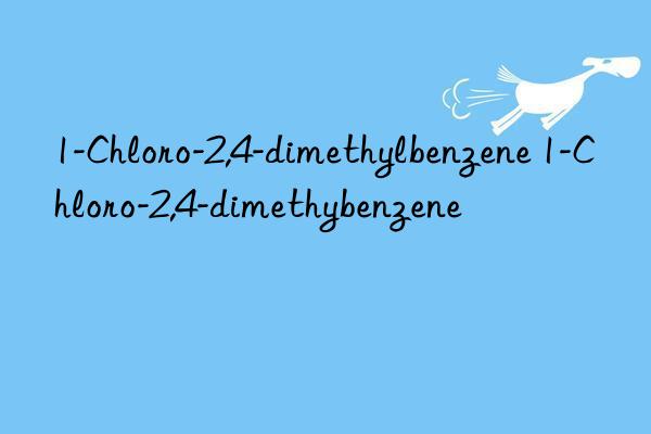 1-Chloro-2,4-dimethylbenzene 1-Chloro-2,4-dimethybenzene