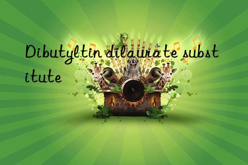 Dibutyltin dilaurate substitute