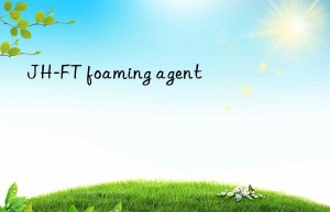 JH-FT foaming agent