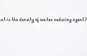 What is the density of water reducing agent?