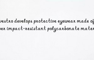 Covestro develops protective eyewear made of super impact-resistant polycarbonate material