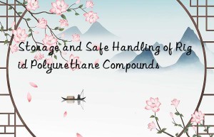 Storage and Safe Handling of Rigid Polyurethane Compounds