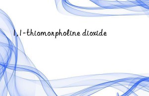 1,1-thiomorpholine dioxide