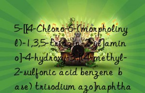 5-[[4-Chloro-6-(morpholinyl)-1,3,5-triazin-2-yl]amino]-4-hydroxy-3-[(4-methyl-2-sulfonic acid benzene  base) trisodium azo]naphthalene-2,7-disulfonate