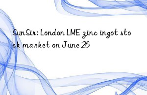 SunSir: London LME zinc ingot stock market on June 26