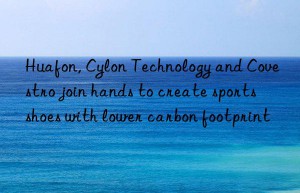 Huafon, Cylon Technology and Covestro join hands to create sports shoes with lower carbon footprint