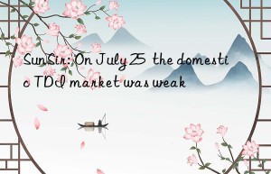 SunSir: On July 25  the domestic TDI market was weak