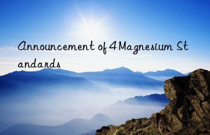 Announcement of 4 Magnesium Standards