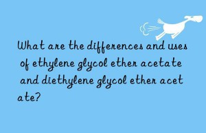 What are the differences and uses of ethylene glycol ether acetate and diethylene glycol ether acetate?