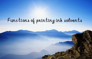 Functions of printing ink solvents