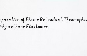 Preparation of Flame Retardant Thermoplastic Polyurethane Elastomer