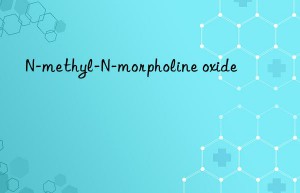 N-methyl-N-morpholine oxide