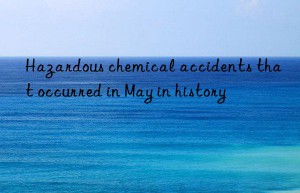 Hazardous chemical accidents that occurred in May in history