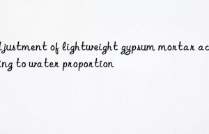 Adjustment of lightweight gypsum mortar according to water proportion