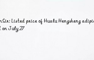 SunSir: Listed price of Hualu Hengsheng adipic acid on July 27