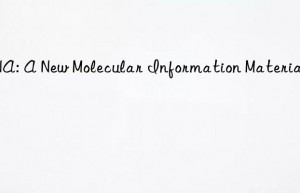 DNA: A New Molecular Information Material