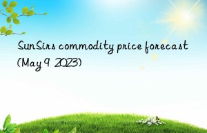 SunSirs commodity price forecast (May 9  2023)