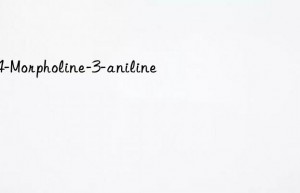 4-4-Morpholine-3-aniline