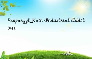 Propargyl_Kain Industrial Additives