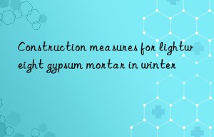 Construction measures for lightweight gypsum mortar in winter